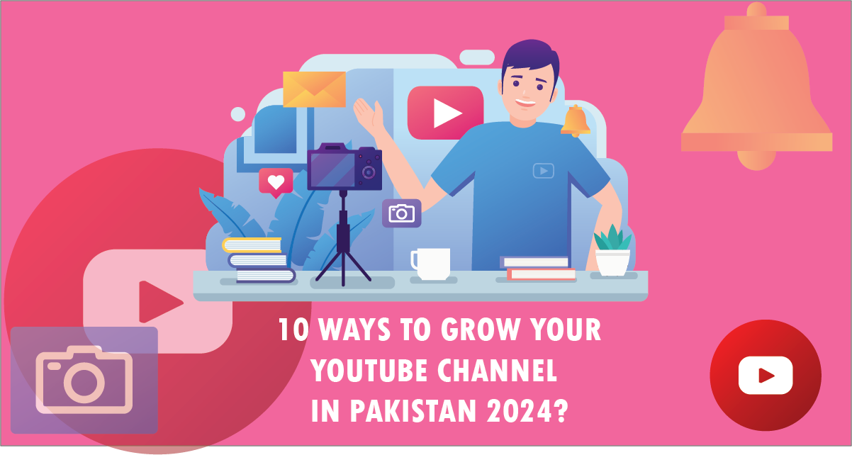 How-to-Grow-YouYoube-channel-in-Pakistan?